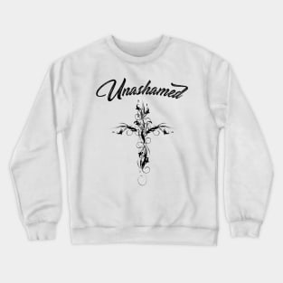 Adult Baptism Christening Unashamed Christian Crewneck Sweatshirt